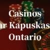 closest casinos to Kapuskasing ontario