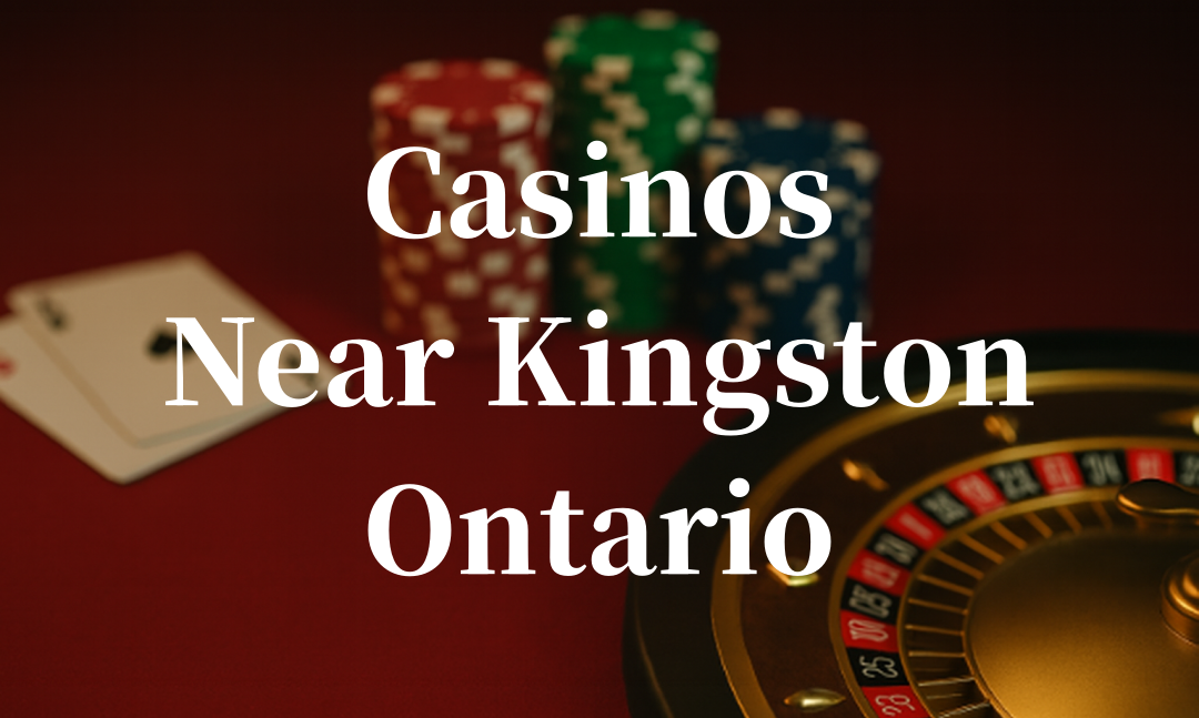 closest casinos to Kingston ontario