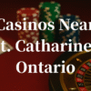 closest casinos to St. Catharines ontario