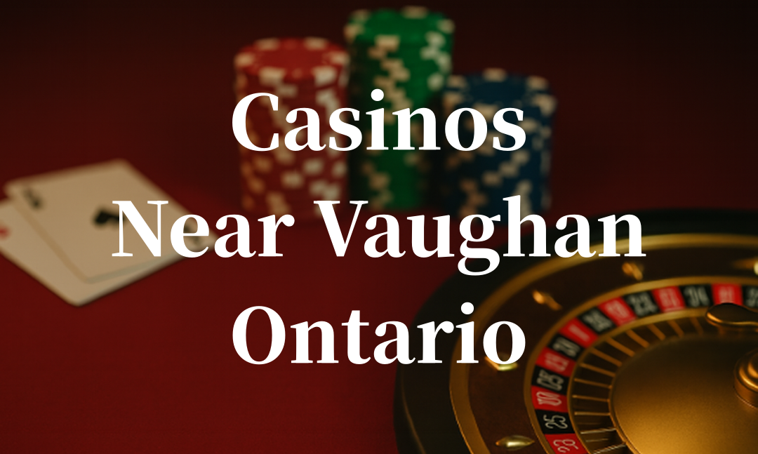 closest casinos to Vaughan ontario