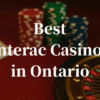 Best Interac Casinos in Ontario