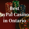 Best PayPal Casinos in Ontario