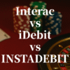 Interac vs iDebit vs INSTADEBIT – Ontario Payment Comparison Guide (2025)