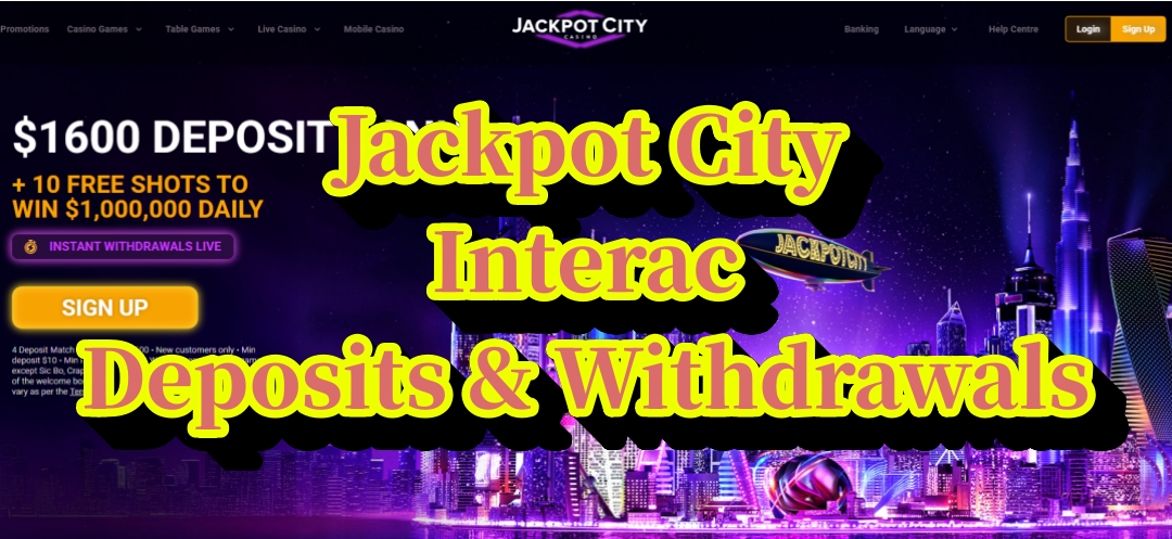 Jackpot City Interac Deposits & Withdrawals – Ontario Players Guide