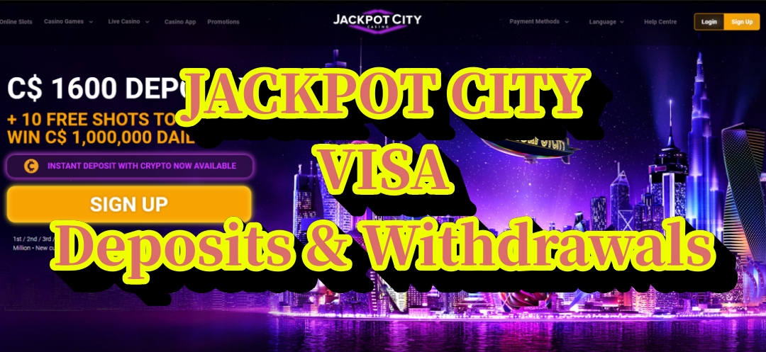 Jackpotcity Casino VISA Deposits & Withdrawals – Ontario Players Guide