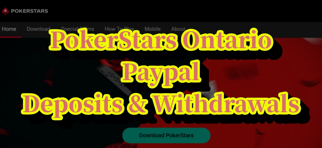 PokerStars Paypal Deposits & Withdrawals – Ontario Players Guide
