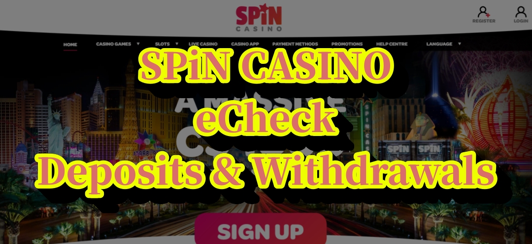 Spin Casino eCheck Deposits & Withdrawals – Ontario Players Guide