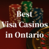 best visa casinos in ontario