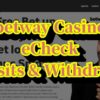 betway eCheck Deposits & Withdrawals – Ontario Players Guide