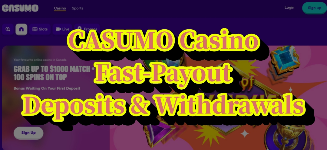 casumo fast-payout Deposits & Withdrawals – Ontario Players Guide
