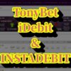 tonybet iDebit & INSTADEBIT Deposits & Withdrawals – Ontario Players Guide