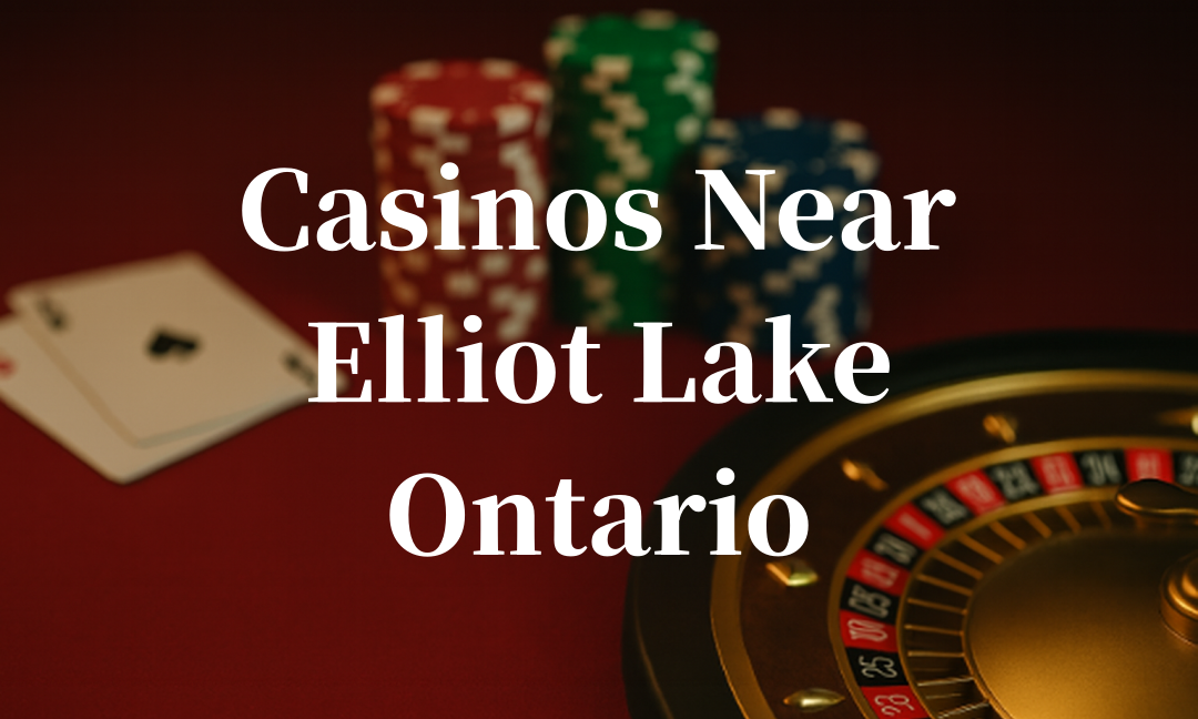 closest-casinos-to-Elliot Lake