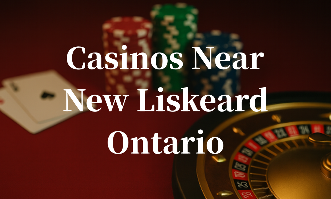 closest-casinos-to-New Liskeard