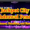 Jackpot City Withdrawal Pending